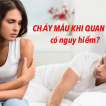 bi-ra-mau-khi-quan-he-la-benh-gi