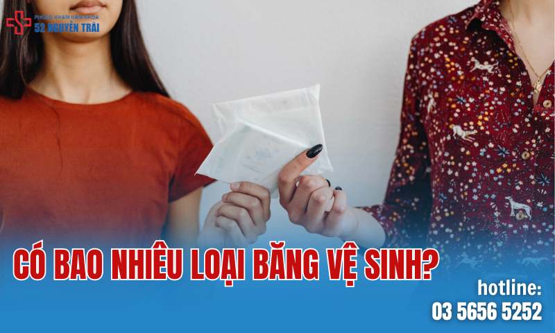 Có bao nhiêu loại băng vệ sinh? Công dụng và đặc điểm của từng loại