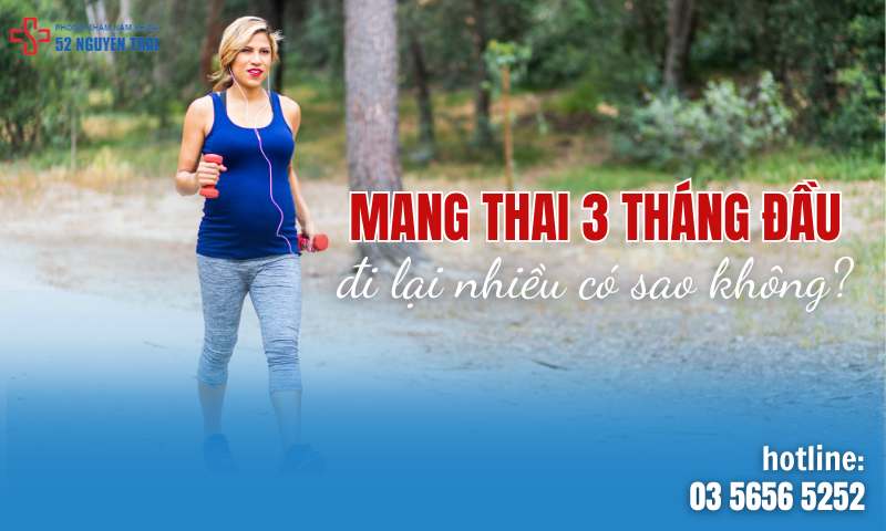 Mang thai 3 tháng đầu đi lại nhiều có tốt không?