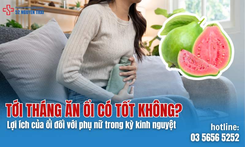 Tới tháng ăn ổi có tốt không?