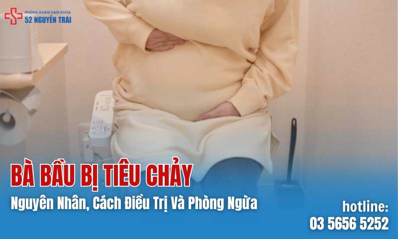 Bà Bầu Bị Tiêu Chảy: Nguyên Nhân, Cách Điều Trị Và Phòng Ngừa