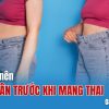 tai-sao-nen-giam-can-truoc-khi-mang-thai