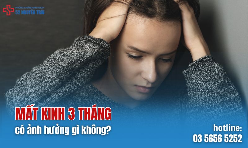 Mất kinh 3 tháng có sao không?