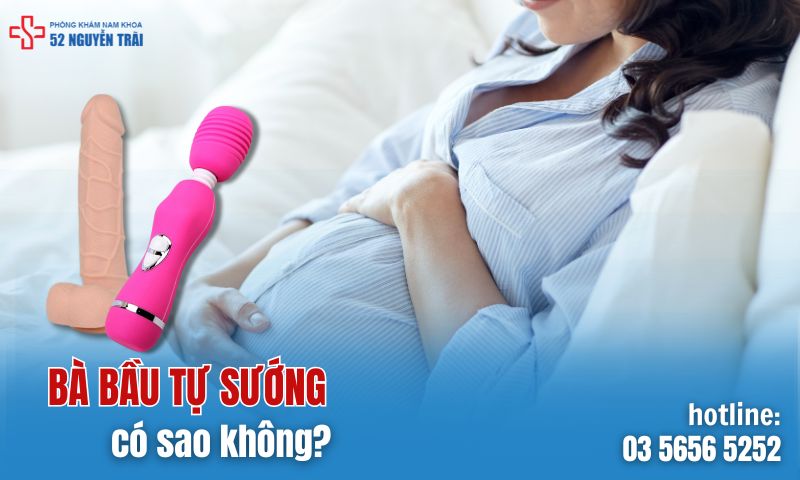 Bà bầu tự sướng có sao không?