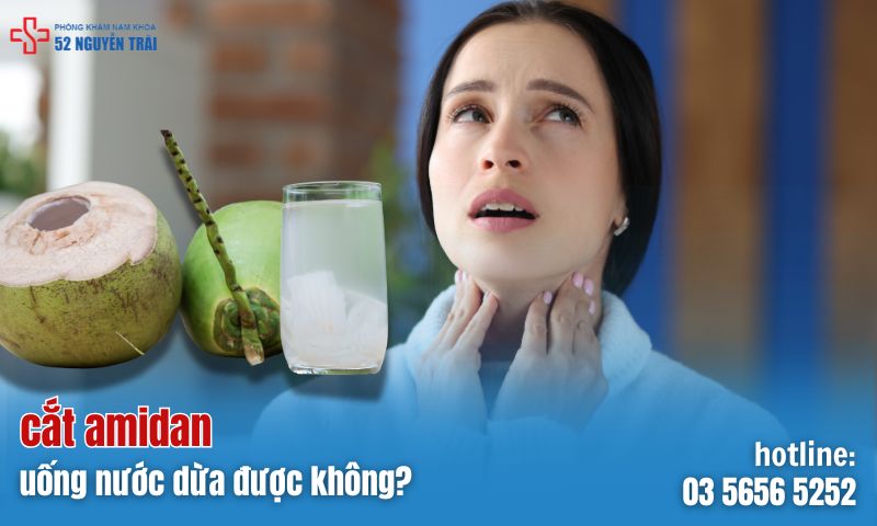 Sau khi cắt amidan có uống nước dừa được không?