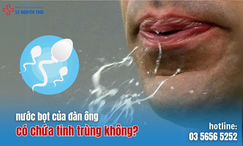 Nước bọt của đàn ông có chứa tinh trùng không?