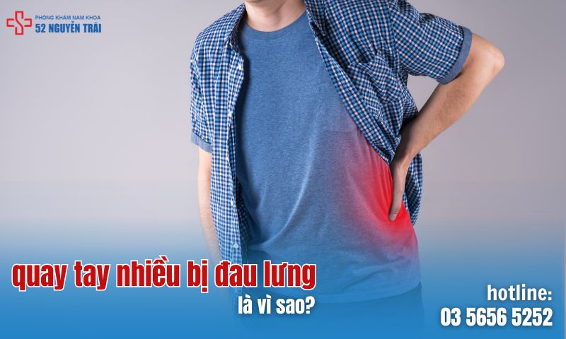 Quay tay nhiều bị đau lưng là vì sao?