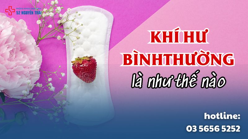 khí hư bình thường là như thế nào