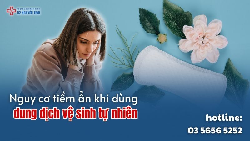 Nguy cơ tiềm ẩn khi dùng dung dịch vệ sinh tự nhiên