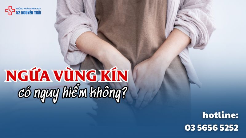 ngứa vùng kín có nguy hiểm không