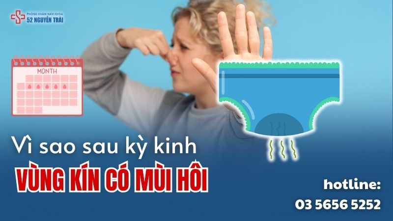 Mùi hôi sau kỳ kinh – Do máu còn sót hay viêm nhiễm?