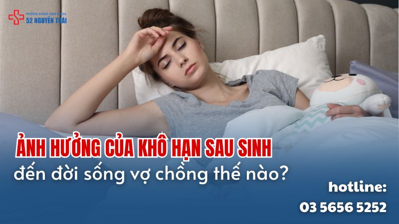 Ảnh hưởng của khô hạn sau sinh đến đời sống vợ chồng
